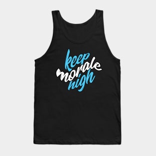 Keep morale high Quote Tank Top